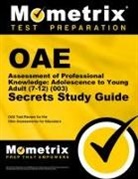 Mometrix Ohio Teacher Certification Test, Mometrix Ohio Teacher Certification Test Team, Oae Exam Secrets Test Prep - Oae Assessment of Professional Knowledge: Adolescence to Young Adult (7-12) (003) Secrets Study Guide