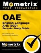 Mometrix Ohio Teacher Certification Test, Mometrix Ohio Teacher Certification Test Team, Oae Exam Secrets Test Prep - Oae English Language Arts (020) Secrets Study Guide