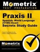 Mometrix Teacher Certification Test Team, Praxis II Exam Secrets Test Prep - Praxis II Spanish: World Language (5195) Exam Secrets Study Guide