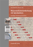 Thomas Jahn, Hein Meichsner, Heinz Meichsner - Mauerwerksinstandsetzung mit Spiralankern