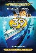 Inc. Scholastic, Jude Watson - Mission Titanic The 39 Clues : Doublecross Book 1