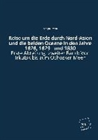 Adolph Erman - Reise um die Erde durch Nord-Asien und die beiden Oceane in den Jahre 1828, 1829 und 1830