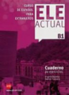 Virgilio Borobio, Virgilio Borobio Carrera, Ramón Palencia del Burgo - ELE Actual B1 Cuaderno de ejercicios