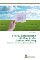 Christian Poßer - Freiraumplanerische Leitbilder in der Stadtentwicklung