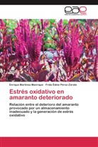 Enriqu Martínez-Manrique, Enrique Martínez-Manrique, Frida Édm Pérez-Zárate, Frida Édme Pérez-Zárate - Estrés oxidativo en amaranto deteriorado