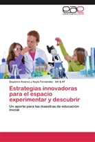 Deyanira Alvárez, Keyla Fernández, Deyanira Alvárez y Keyla Fernández, Da &amp; Kf - Estrategias innovadoras para el espacio experimentar y descubrir