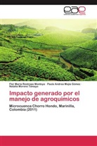 Paula An Mejía Gómez, Paula Andrea Mejía Gómez, Natalia Moreno Tamayo, Flor Marí Restrepo Montoya, Flor María Restrepo Montoya - Impacto generado por el manejo de agroquímicos