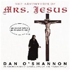 &amp;apos, O&amp;apos, Dan Oshannon, Dan O'Shannon, Dan O''shannon, Dan Shannon - The Adventures of Mrs. Jesus