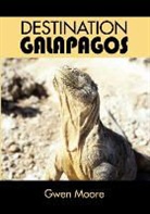 Gwen Moore, Ruth Marcus - Destination Galapagos