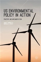 M Pautz, M. Pautz, Michelle C. Pautz, Rinfret, S Rinfret, S. Rinfret... - Us Environmental Policy in Action
