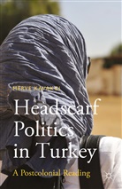 M Kavakc Islam, M Kavakci Islam, M. Kavakci Islam, Merve Kavakci Islam, Merve Kavakoc Islam, Merve Kavakci... - Headscarf Politics in Turkey