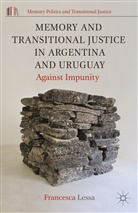 F. Lessa, Francesca Lessa - Memory and Transitional Justice in Argentina and Uruguay