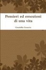 Graziella Grancio - Pensieri Ed Emozioni Di Una Vita