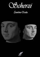Santino Cicala - Scherzi