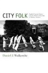 Daniel J Walkowitz, Daniel J. Walkowitz - City Folk