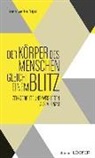 Fran Gerke, Frank Gerke - Der Körper des Menschen gleicht einem Blitz