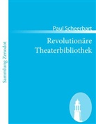 Paul Scheerbart - Revolutionäre Theaterbibliothek