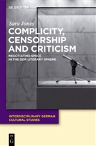 Sara Jones - Complicity, Censorship and Criticism
