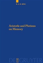 Richard A H King, Richard A. H. King - Aristotle and Plotinus on Memory