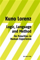 Kuno Lorenz - Logic, Language and Method - On Polarities in Human Experience