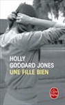 Holly Goddard Jones, Goddard jones-h, Holly Goddard Jones - Une fille bien