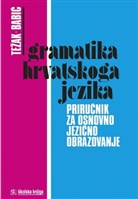 Stjepan Babic, Collectif, Stjepko/Babi Teak, Stjepko Te�ak, Stjepko Tezak - GRAMMAIRE DE LA LANGUE CROATE