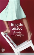 Brigitte Giraud, GIRAUD BRIGITTE - Avoir un corps
