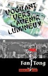 Tong Fan, Fan tong, Fan-t - Voguant vers l'avenir lumineux
