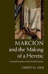 Judith Lieu, Judith M. Lieu, Judith M. (University of Cambridge) Lieu, Ms. Judith Lieu, Ms. Judith M. Lieu - Marcion and the Making of a Heretic