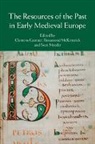 Clemens Mckitterick Gantner, Mag Clemens Mckitterick Gantner, Clemens Gantner, Rosamond Mckitterick, McKitterick Rosamond, Sven Meeder... - Resources of the Past in Early Medieval Europe
