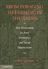Tom D. Dillehay, Tom D. (Vanderbilt University Dillehay, Tom D. Dillehay, Tom D. (Vanderbilt University Dillehay, Dillehay Tom D. - From Foraging to Farming in the Andes
