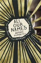 Dinaw Mengestu, Mengestu Dinaw - All Our Names