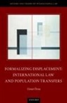 Umut ^D"Ozsu, Umut (Assistant Professor of Law Oezsu, Umut Ozsu, Umut Özsu - Formalizing Displacement