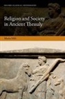 Maria Mili, Maria (Independent Scholar) Mili - Religion and Society in Ancient Thessaly