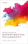 Joshua Knobe, Joshua Lombrozo Knobe, Tania Lombrozo, Tania (University of California Lombrozo, Joshua Knobe, Joshua (Yale University) Knobe... - Oxford Studies in Experimental Philosophy, Volume 1