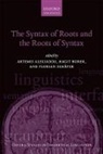Artemis Borer Alexiadou, Artemis Alexiadou, Hagit Borer, Florian Schafer, Florian Schäfer - Syntax of Roots and the Roots of Syntax