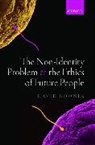 Boonin, David Boonin, David (University of Colorado) Boonin - Non-Identity Problem and the Ethics of Future People