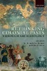 Neal (Lawson Chair of Canadian Archaeology Ferris, Neal Harrison Ferris, Neal Ferris, Neal (Lawson Chair of Canadian Archaeology Ferris, Rodney Harrison, Rodney (Reader in Archaeology Harrison... - Rethinking Colonial Pasts Through Archaeology