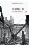 Jens David Ohlin, Jens David (Associate Professor of Law Ohlin, Ohlin Jens David - The Assault on International Law
