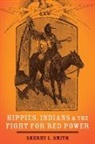 Sherry L Smith, Sherry L. Smith, Sherry L. (University Distinguished Profess Smith, Sherry L. (University Distinguished Professor of History and Associate Director of the Clements Center for Southwest Studies Smith - Hippies, Indians, and the Fight for Red Power