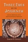 Dianne M Stewart, Dianne M. Stewart, Dianne M. (Assistant Professor of Religio Stewart, Dianne M. (Assistant Professor of Religion Stewart - Three Eyes for the Journey