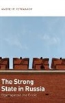Andrei P. Tsygankov - Strong State in Russia