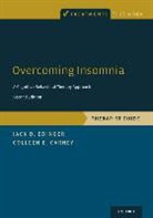 Colleen E Carney, Colleen E. Carney, Colleen E. (Associate Professor Carney, Jack D Edinger, Jack D. Edinger, Jack D. (Professor Edinger... - Overcoming Insomnia