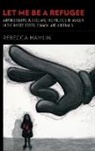 Rebecca Hamlin, Rebecca (Assistant Professor of Political Hamlin, Hamlin Rebecca - Let Me Be a Refugee