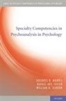 William G Herron, William G. Herron, William G. (Independent Practice Herron, Rafael Art Javier, Rafael Art. Javier, Rafael Art. (Professor of Psychology Javier... - Specialty Competencies in Psychoanalysis in Psychology