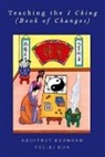 Tze-Ki Hon, Tze-Ki Redmond Hon, Geoffrey Redmond, Geoffrey (Member Redmond, Tze-Ki - Teaching the I Ching (Book of Changes)