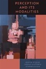 Dustin Stokes, Dustin (Assistant Professor of Philosophy Stokes, Dustin Matthen Stokes, Stephen Biggs, Stephen (Assistant Professor of Philosophy Biggs, Mohan Matthen... - Perception and Its Modalities