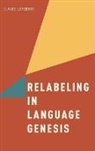 LEFEBVRE, Claire Lefebvre, Claire (Professor of Linguistics Lefebvre - Relabeling in Language Genesis