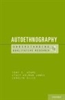 Tony E Adams, Tony E. Adams, Tony E. (Assistant Professor Adams, Tony E. Holman Jones Adams, Carolyn Ellis, Carolyn (Professor Ellis... - Autoethnography