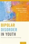 Stephen M Strakowski, Stephen M. Strakowski, Stephen M. (Senior Associate Dean for Strakowski, Stephen M. Delbello Strakowski, Caleb M Adler, Caleb M. Adler... - Bipolar Disorder in Youth